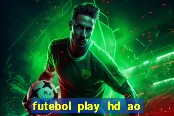 futebol play hd ao vivo agora